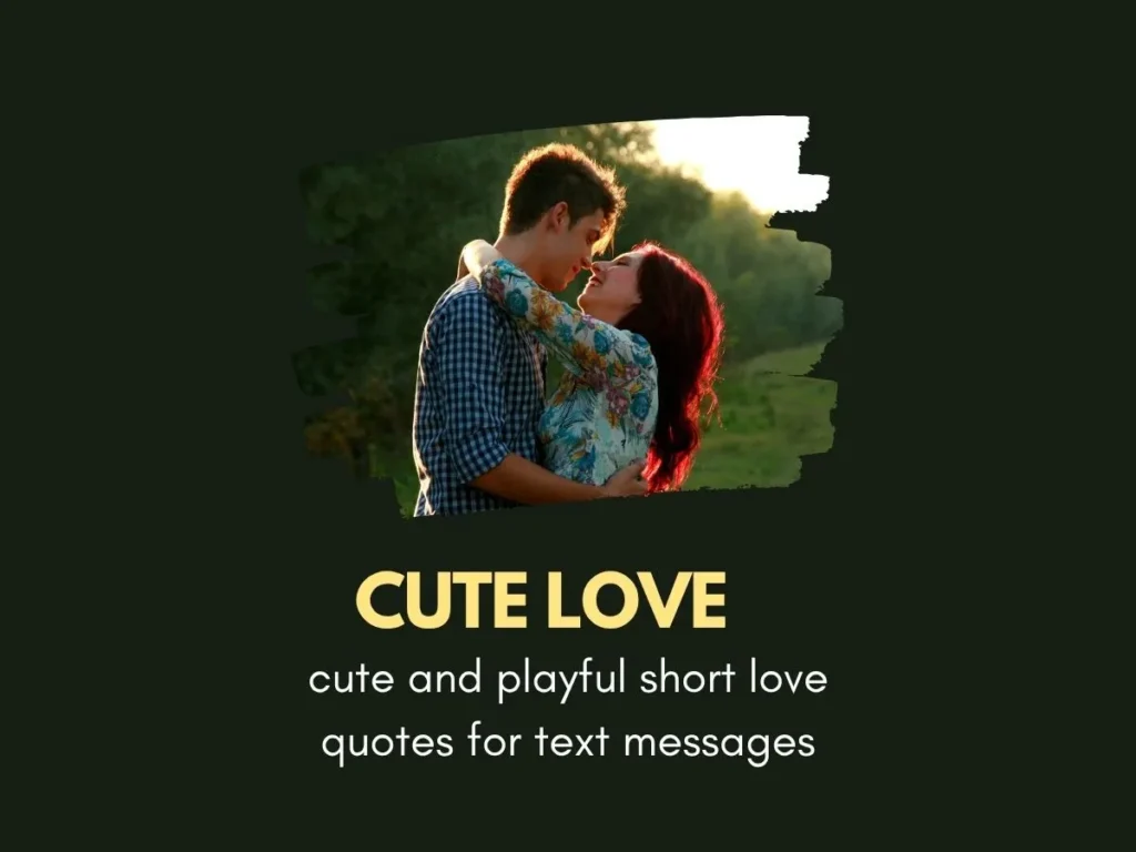 Cute and Playful Short Love Quotes