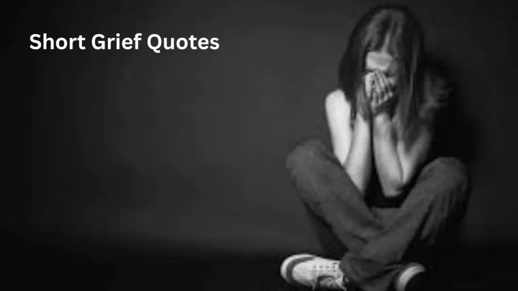Short Grief Quotes